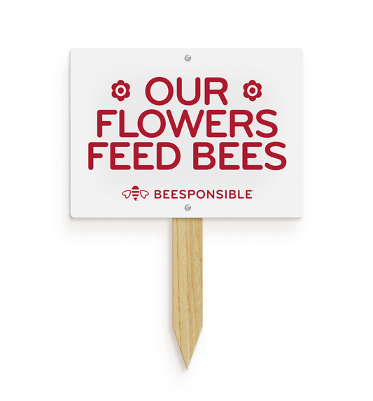 Garden Sign: Our Flowers Feed Bees
