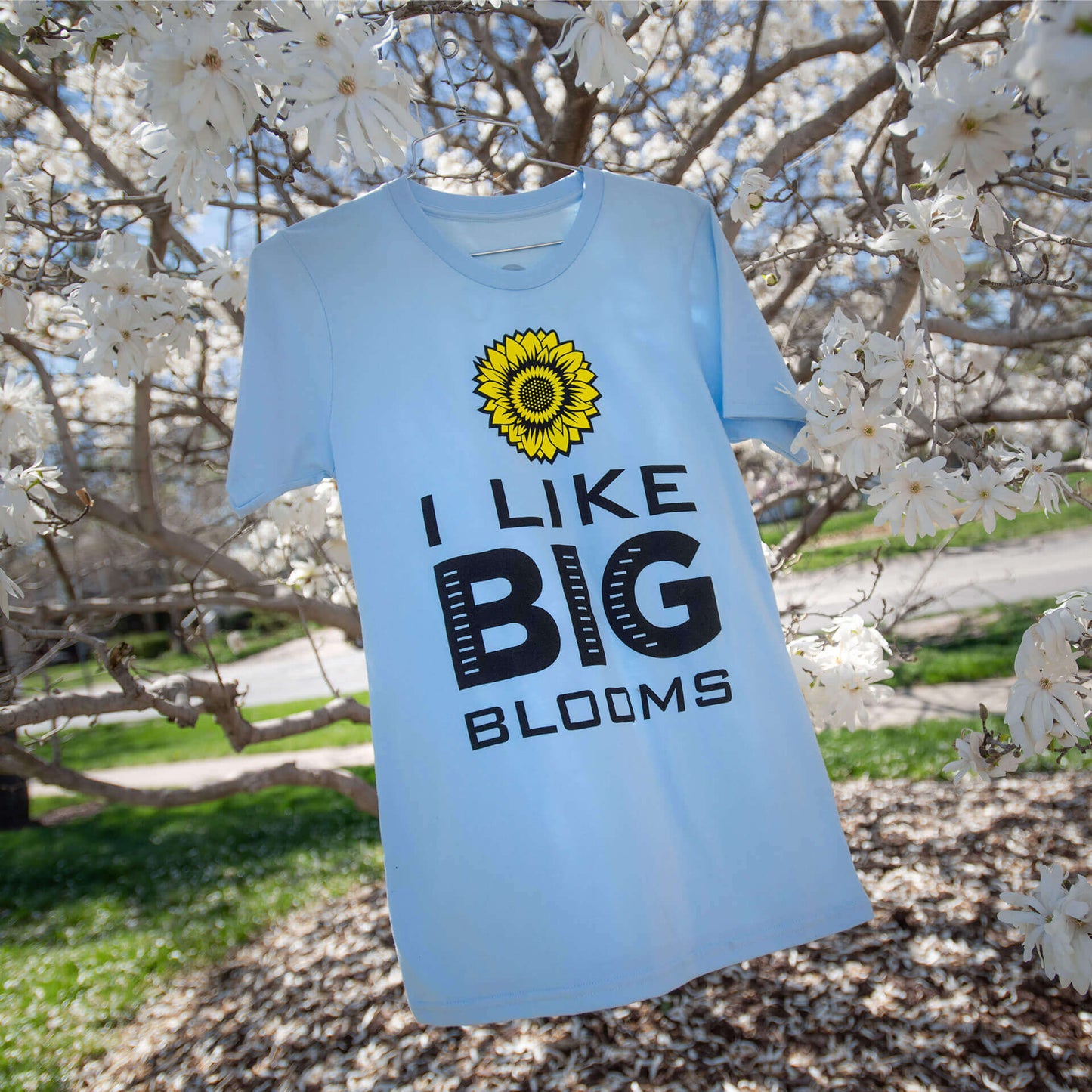 I Like Big Blooms T-shirt